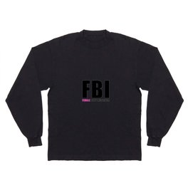 FBI Female Body Inspector Long Sleeve T-shirt