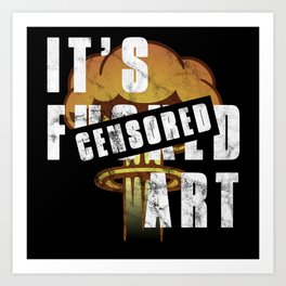 It's Censored Art Art Print