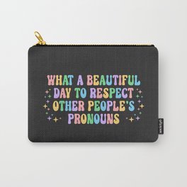 Respect Other People's Pronouns Positive Quote Carry-All Pouch