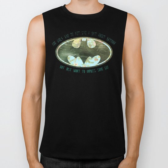FOR GIRLS WHO DO NOT GIVE SHIT ABOUT BAT MAN Biker Tank