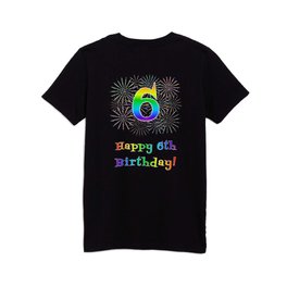[ Thumbnail: 6th Birthday - Fun Rainbow Spectrum Gradient Pattern Text, Bursting Fireworks Inspired Background Kids T Shirt Kids T-Shirt ]