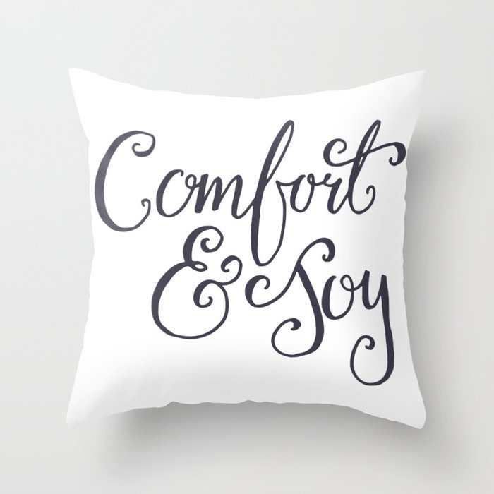 Comfort Joy Throw Pillow By Kleinworthco Society6