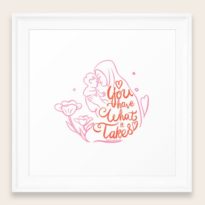 You Have What It Takes Mom With Hijab Framed Art Print By Momisdrawing Society6