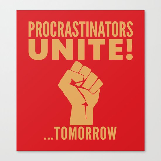 Procrastinators Unite Tomorrow (Red) Canvas Print