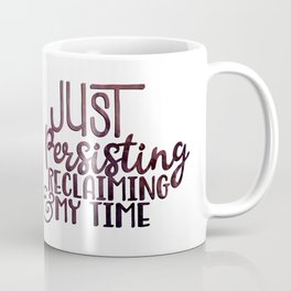 Persisting and Reclaiming Coffee Mug