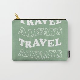 Travel Always and Always Travel (white/sage green) Carry-All Pouch