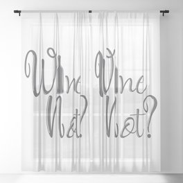 Wine Not Funny Why Not Wine Quote Sheer Curtain