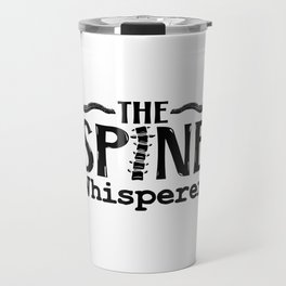 The Spine Whisperer Chiropractic Chiropractor Travel Mug