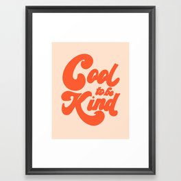 Cool To be Kind Framed Art Print