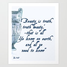 Beauty is truth - Keats quotation Art Print