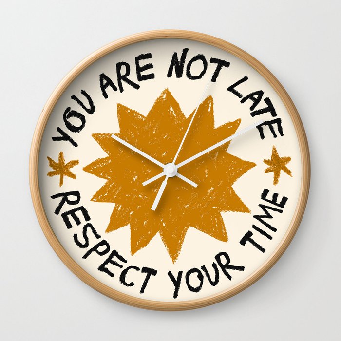YOU ARE NOT LATE Wall Clock