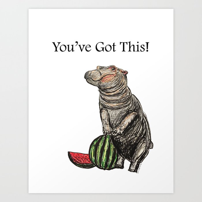 Fiona the Hippo You've Got This! Art Print