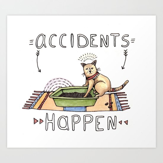 Accidents Happen Art Print
