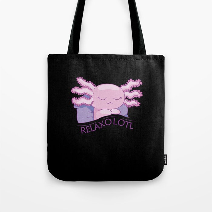 Relaxolotl Axolotl Lovers, Cute Animals Relax Tote Bag