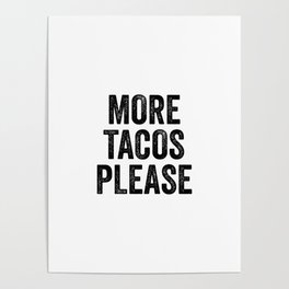 More Tacos Please Poster