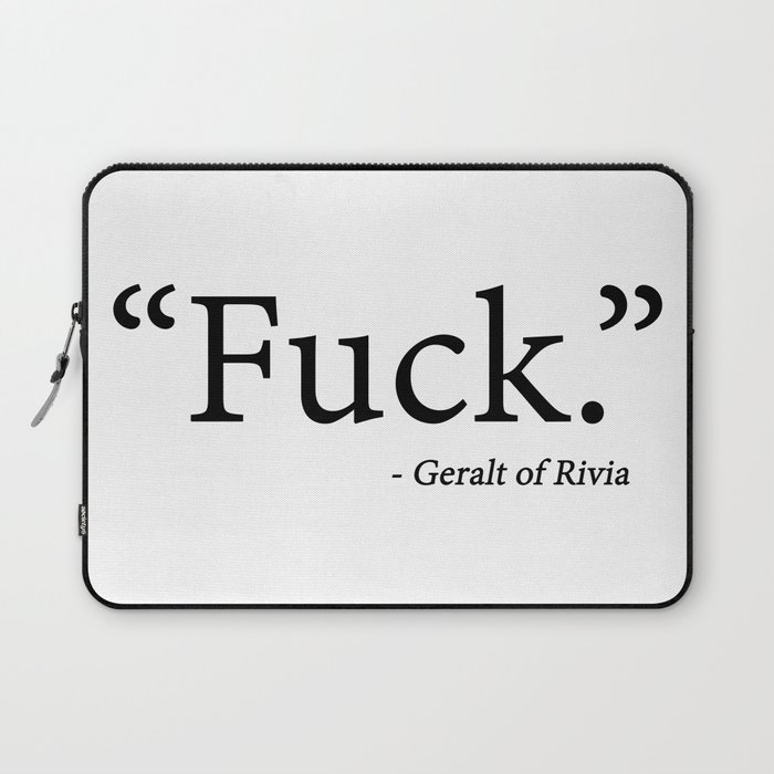 "Fuck" - Geralt of Rivia Witcher Quote Laptop Sleeve