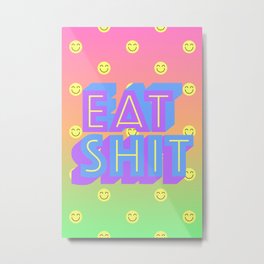 Eat Shit Metal Print | Emoticon, Rainbow, Vector, Graphicdesign, Pop Art, Typography, Digital, Color, Smileyface 