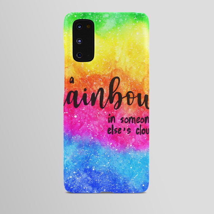 Be a Rainbow in Someone Else's Life Android Case