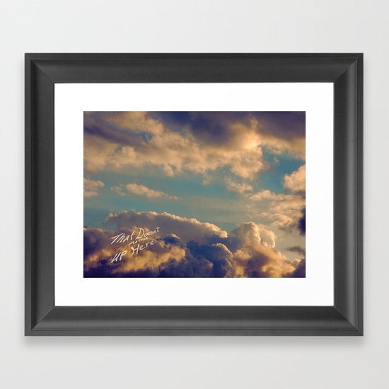 That Doesn't Matter Up Here Framed Art Print