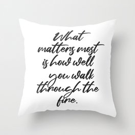 What matters most - Charles Bukowski Quote - Literature - Typography Print 1 Throw Pillow