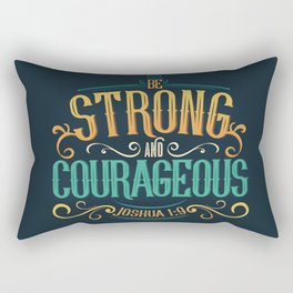 Have Courage Rectangular Pillow