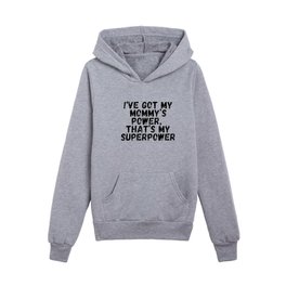 My Mommy's power is my superpower Kids Pullover Hoodies
