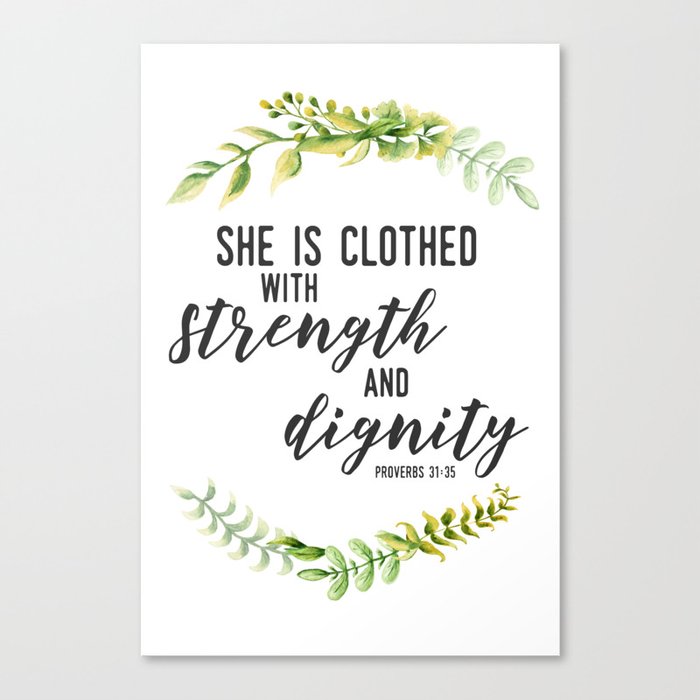 She Is Clothed With Strength And Dignity Proverbs Canvas Print