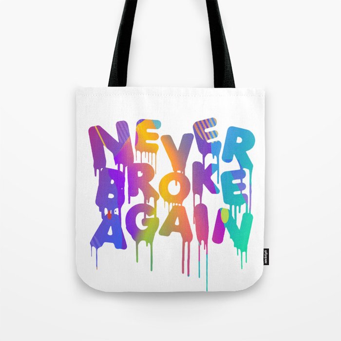 never never broke again Tote Bag