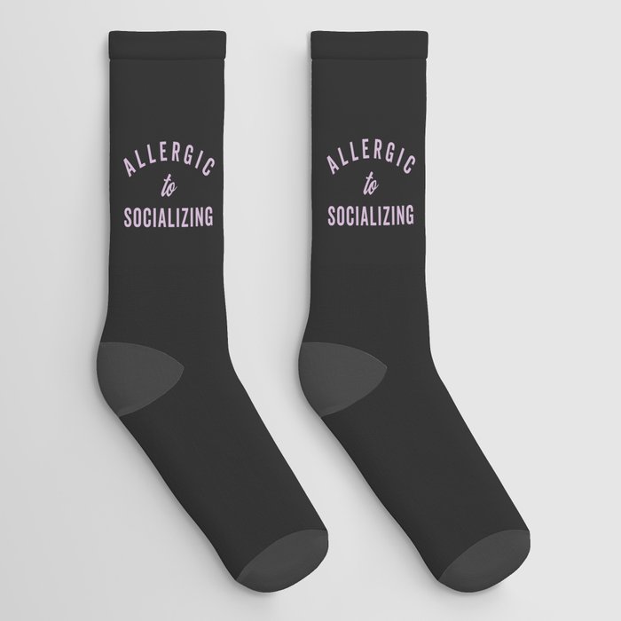 Allergic To Socializing Funny Quote Socks