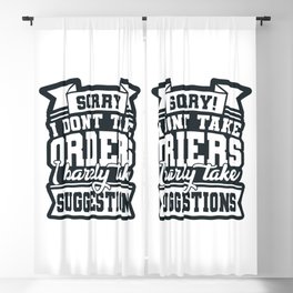 I Don't Take Orders Barely Take Suggestions Blackout Curtain