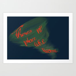 There’s No Place Like Home in Green Art Print