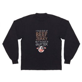 Funny Gift For A Beef Jerky Lover  Long Sleeve T Shirt