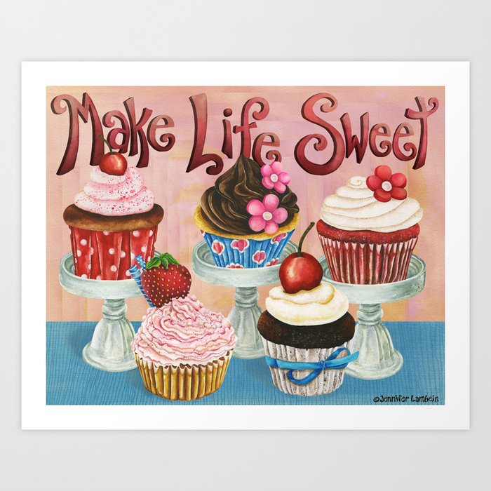 Make Life Sweet Art Print