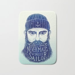 CALM SEAS NEVER MADE A SKILLED (Blue) Bath Mat | Digital, Typography, Captain, Sea, Sail, Moustache, Beard, Drawing, Sailor, Anchor 