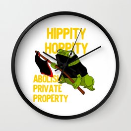 Hippity Hoppity Abolish Private Property Frog Meme design Wall Clock