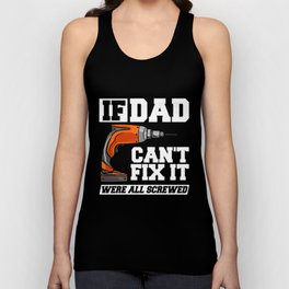 If Dad Can't Fix It Repair Drill Father's Day Unisex Tank Top