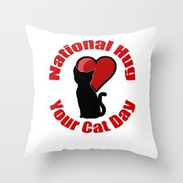 National Hug Your Cat Day Throw Pillow