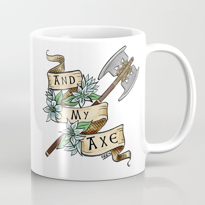 And My Axe Coffee Mug