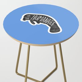 Oh, the huMANATEE pun Side Table
