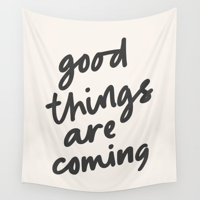 Good Things Are Coming Wall Tapestry