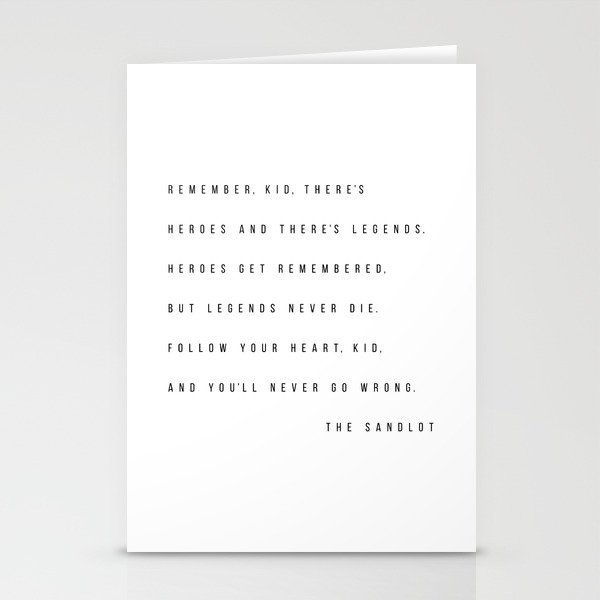 Remember, Kid, There's Heroes and There's Legends. Heroes Get Remembered... -The Sandlot Stationery Cards