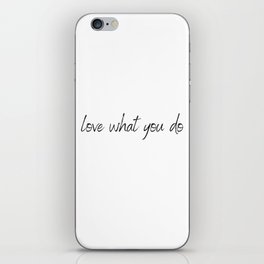 love what you do iPhone Skin