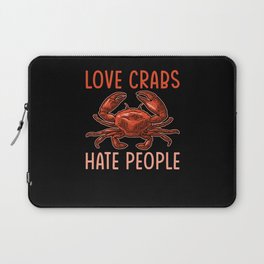 Love Crabs Hate People Laptop Sleeve