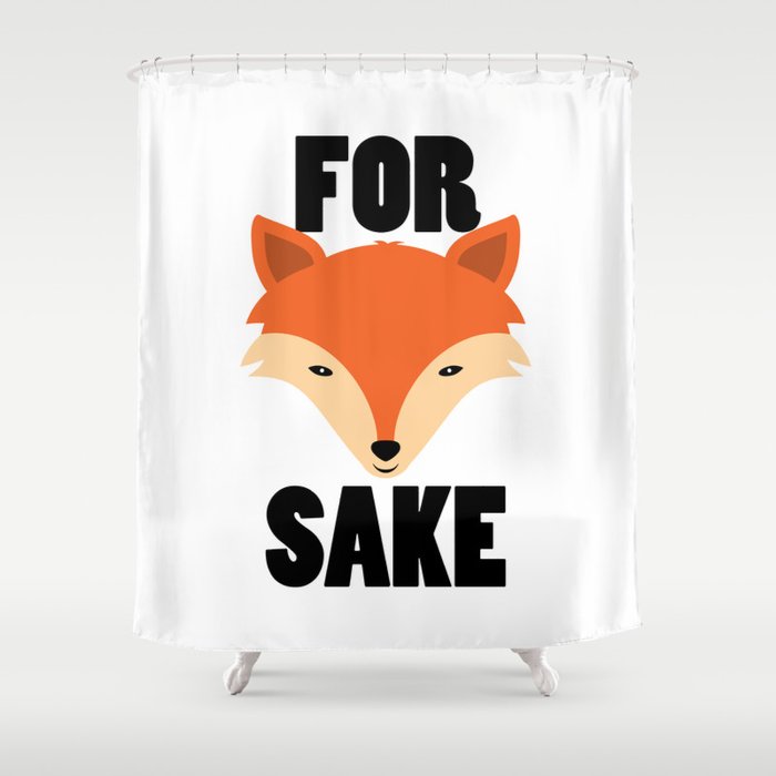 FOR FOX SAKE Shower Curtain