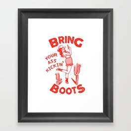 Bring Your Ass Kicking Boots! Cute & Cool Retro Cowgirl Design Framed Art Print
