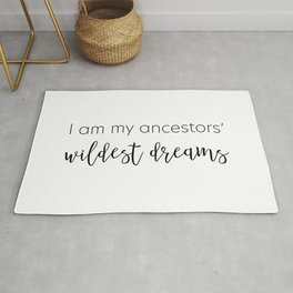 I Am My Ancestors' Wildest Dreams Area & Throw Rug