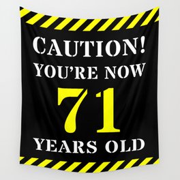 [ Thumbnail: 71st Birthday - Warning Stripes and Stencil Style Text Wall Tapestry ]
