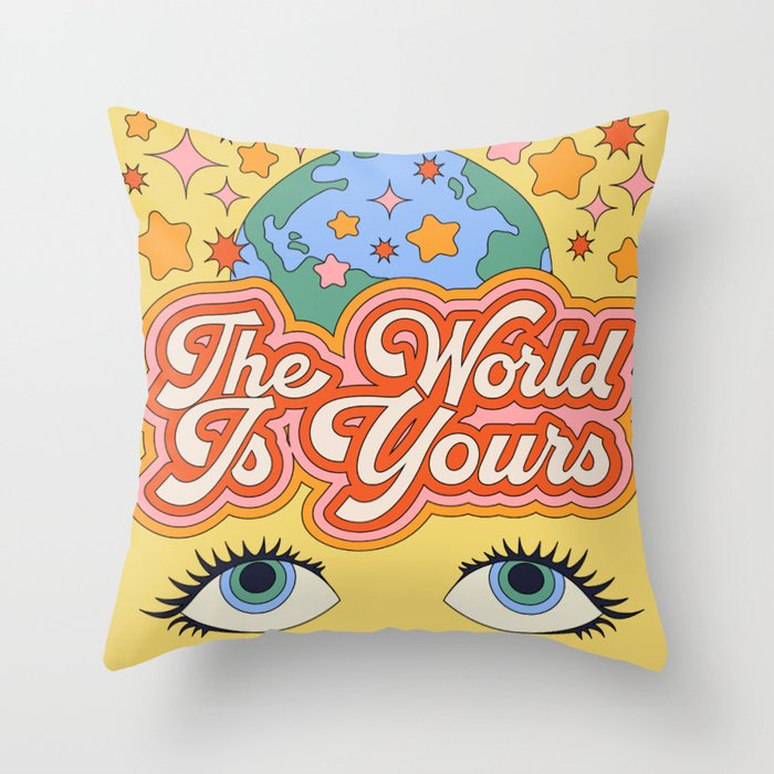 The World Is Yours Throw Pillow