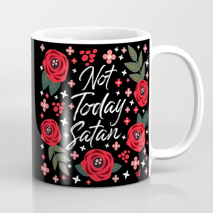 Not Today Satan, Pretty Funny Quote Coffee Mug
