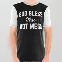 God Bless Hot Mess Funny Quote All Over Graphic Tee